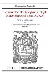 Le marche dei tipografi e degli editori europei (sec. XV-XIX). Vol. 4: Parlanti dell'insegna (Allegorie e simboli) (3844-5144).