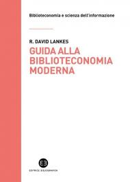 Guida alla biblioteconomia moderna