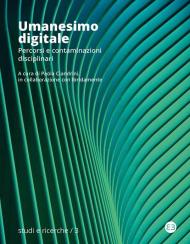 Umanesimo digitale. Percorsi e contaminazioni disciplinari