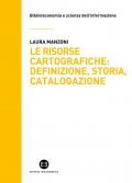 Le risorse cartografiche: definizione, storia, catalogazione