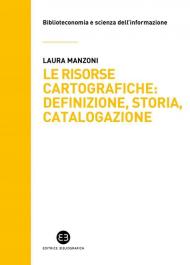 Le risorse cartografiche: definizione, storia, catalogazione