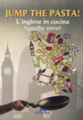 Jump the pasta! L'inglese in cucina (quello vero). Con Contenuto digitale per accesso on line