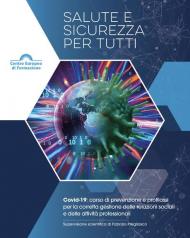 Salute e sicurezza per tutti. Covid-19: corso di prevenzione e profilassi per la corretta gestione delle relazioni sociali e delle attività professionali