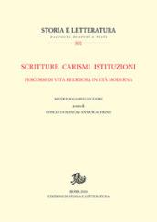 Scritture carismi istituzioni. Percorsi di vita religiosa in età moderna. Studi per Gabriella Zarri