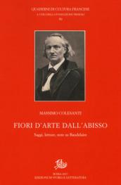 Fiori d'arte dall'abisso. Saggi, letture, note su Baudelaire