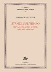 Stanze sul tempo. Sei variazioni tra rovine, fossili e vulcani