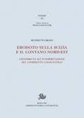 Erodoto sulla Scizia e il lontano Nord-Est. Contributo all'interpretazione del cosiddetto «logos» scitico