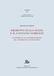 Erodoto sulla Scizia e il lontano Nord-Est. Contributo all'interpretazione del cosiddetto «logos» scitico