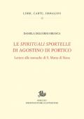 Le «spirituali sportelle» di Agostino di Portico. Lettere alle monache di S. Marta di Siena