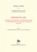 Friends of God. Vernacular literature and religious elites in the Rhineland and the Low Countries (1300-1500). Ediz. inglese e tedesca