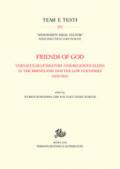 Friends of God. Vernacular literature and religious elites in the Rhineland and the Low Countries (1300-1500). Ediz. inglese e tedesca