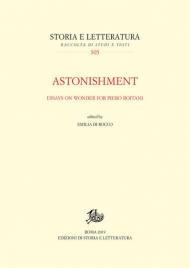 Astonishment. Essays on wonder for Piero Boitani. Ediz. italiana e inglese