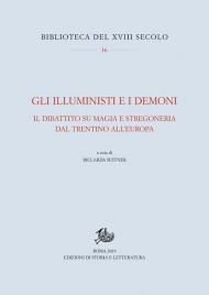 Gli Illuministi e i demoni. Il dibattito su magia e stregoneria nel Trentino all'Europa