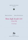 Rime degli Arcadi I-XIV. 1716-1781. Un'antologia