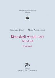 Rime degli Arcadi I-XIV. 1716-1781. Un'antologia