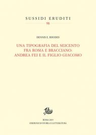 Una tipografia del Seicento fra Roma e Bracciano: Andrea Fei e il figlio Giacomo