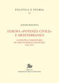 Europa «potenza civile» e Mediterraneo. La politica comunitaria di Carlo Scarascia Mugnozza (1961-1977)