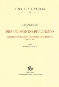 Per un mondo più giusto. Scritti su questione femminile e socialismo (1978-205)