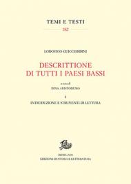 Descrittione di tutti i Paesi Bassi. Vol. 1: Introduzione e strumenti di lettura.