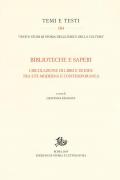 Biblioteche e saperi. Circolazione di libri e di idee tra età moderna e contemporanea