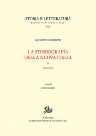 La storiografia della nuova Italia. Vol. 2: 1870-1945.