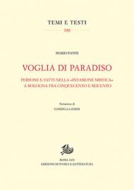 Voglia di Paradiso. Persone e fatti nella «invasione mistica» a Bologna fra Cinquecento e Seicento