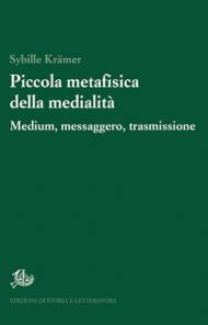 Piccola metafisica della medialità. Medium, messaggero, trasmissione