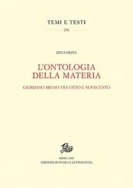 L' ontologia della materia. Giordano Bruno tra Otto e Novecento. Nuova ediz.