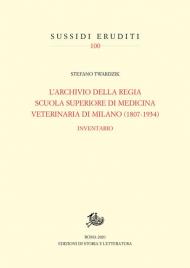 Archivio della Regia Scuola superiore di medicina veterinaria di Milano (1807-1934). Inventario