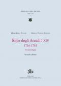 Rime degli Arcadi I-XIV, 1716-1781. Un'antologia