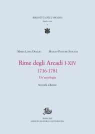 Rime degli Arcadi I-XIV, 1716-1781. Un'antologia