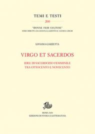 Virgo et Sacerdos. Idee di sacerdozio femminile tra Ottocento e Novecento