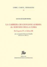 La carriera di Giovanni Aurispa al servizio della curia. Da Eugenio IV a Callisto III