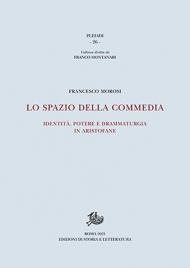 Lo spazio della commedia. Identità, potere e drammaturgia in Aristofane