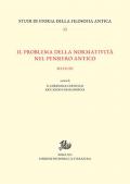 Il problema della normatività nel pensiero antico. Sei studi