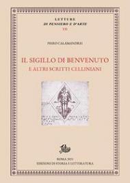 Il sigillo di benvenuto e altri scritti celliniani