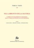 Nel labirinto della materia. Il dibattito filosofico e teologico dalla tarda antichità all'età moderna