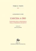Ascesa a Dio. Tipologie della preghiera nella «Commedia» di Dante (L')