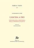 Ascesa a Dio. Tipologie della preghiera nella «Commedia» di Dante (L')