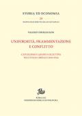 Uniformità, frammentazione e conflitto. Capitalismo e azione collettiva nell'Italia liberale (1861-1914)