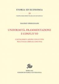 Uniformità, frammentazione e conflitto. Capitalismo e azione collettiva nell'Italia liberale (1861-1914)