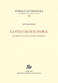 La vita che si fa storia. Studiosi e letture di storia medievale