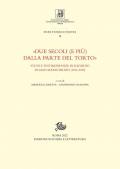 «Due secoli (e più) dalla parte del torto». Studi e testimonianze in ricordo di Gian Mario Bravo (1934-2020)