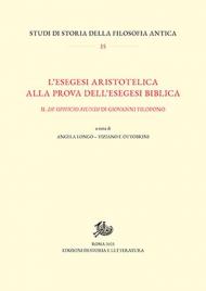 L'esegesi aristotelica alla prova dell'esegesi biblica. Il «De opificio mundi» di Giovanni Filopono
