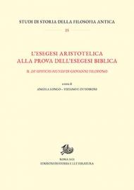 L'esegesi aristotelica alla prova dell'esegesi biblica. Il «De opificio mundi» di Giovanni Filopono