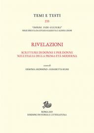 Rivelazioni. Scritture di donne e per donne nell'Italia della prima età moderna