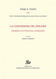 La cognizione del dolore. Filosofia, letteratura, pedagogia