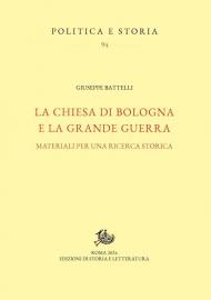 Chiesa di Bologna e la Grande Guerra. Materiali per una ricerca storica
