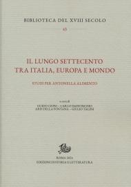 Il lungo Settecento tra Italia, Europa e mondo. Studi per Antonella Alimento