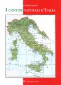 I confini naturali d'Italia. Ediz. a colori